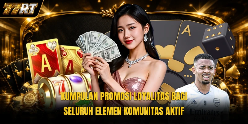 Kumpulan promosi loyalitas bagi seluruh elemen komunitas aktif